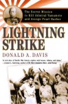 Lightning Strike: The Secret Mission to Kill Admiral Yamamoto and Avenge Pearl Harbor - Donald A. Davis