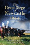 The Great Siege of Newcastle 1644 - John Sadler, Rosie Serdiville