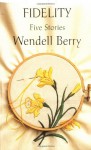 Fidelity - Wendell Berry