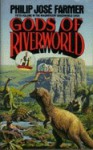 Gods Of Riverworld - Philip José Farmer