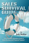 The Sales Survival Guide: Your Powerful Interactive Guide to Sales Success and Financial Freedom - Judy McKee