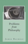 Problems from Philosophy - James Rachels