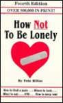 How Not to Be Lonely - Pete Billac