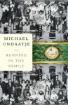 Running in the Family - Michael Ondaatje