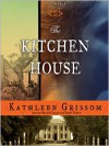 The Kitchen House - Kathleen Grissom, Bahni Turpin, Orlagh Cassidy