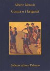 Cosma e i briganti - Alberto Moravia