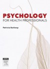 Psychology for Health Professionals - Patricia Barkway