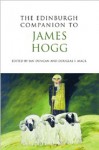 The Edinburgh Companion to James Hogg - Ian Duncan, Douglas S. Mack