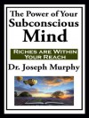 The Power of Your Subconscious Mind (with linked TOC) - Joseph Murphy