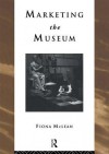 Marketing the Museum - Fiona Mclean