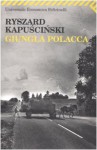 Giungla polacca - Ryszard Kapuściński, Vera Verdiani, Agata Orzeszek