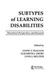 Subtypes of Learning Disabilities: Theoretical Perspectives and Research - Lynne V. Feagans, Elizabeth J. Short, Lynne Vernon-Feagans, Lynn J. Meltzer