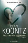 Il tuo cuore mi appartiene - Tullio Dobner, Dean Koontz