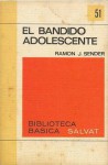 El Bandido Adolescente - Ramón José Sender