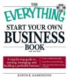 The Everything Start Your Own Business Book: A Step-By-Step Guide to Starting, Managing, and Building a Profitable Business [With CDROM] - Judith B. Harrington