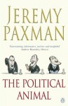 The Political Animal: An Anatomy - Jeremy Paxman