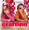 Crafting with Kids: Creative Fun for Children Aged 3-10 - Catherine Woram