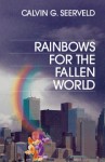 Rainbows for the Fallen World: Aesthetic Life and Artistic Task - Calvin Seerveld