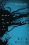 Nunca Te Dejare IR - Erin Healy