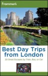 Frommer's Best Day Trips from London: 25 Great Escapes by Train, Bus or Car - Stephen Brewer, Donald Olson