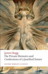 The Private Memoirs and Confessions of a Justified Sinner (Oxford World's Classics) - James Hogg, Ian Duncan