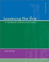 Loosening the Grip: A Handbook of Alcohol Information - Jean Kinney