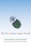 If a Tree Falls at Lunch Period - Gennifer Choldenko