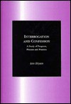 Interrogation and Confession: A Study of Progress, Process, and Practice - Ian Bryan