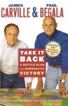 Take It Back: A Battle Plan for Democratic Victory - James Carville, Paul Begala