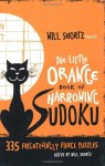 Will Shortz Presents The Little Orange Book of Harrowing Sudoku: 335 Frighteningly Fierce Puzzles - Will Shortz