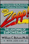 Zapp! The Lightning of Empowerment: How to Improve Quality, Productivity, and Employee Satisfaction - William C. Byham, Jeff Cox