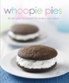 Whoopie Pies: 30 Recipes for Treats for Every Occasion - Parragon Books