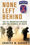 None Left Behind: The 10th Mountain Division and the Triangle of Death - Charles W. Sasser