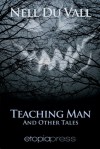 Teaching Man and Other Tales - Nell DuVall