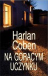 Na gorącym uczynku - Zbigniew A. Królicki, Harlan Coben