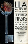 Lila: An Inquiry Into Morals - Robert M. Pirsig