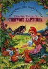 Czerwony Kapturek - Charles Perrault