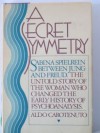 A secret symmetry: Sabina Spielrein between Jung and Freud - Aldo Carotenuto