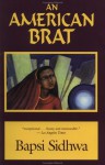 An American Brat - Bapsi Sidhwa