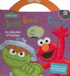 Sesame Street: Angry, Brave, and Cheerful: An Alphabet of Feelings [With CD (Audio)] - Laura Gates Galvin, Barbie Heit Schwaeber, Karen Halpenny