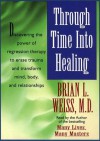 Through Time Into Healing (Audio) - Brian L. Weiss