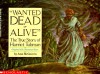 Wanted Dead Or Alive: The True Story Of Harriet Tubman - Ann McGovern, Richard M. Powers