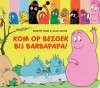 Kom op bezoek bij Barbapapa - Annette Tison, Talus Taylor