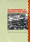 The Macroeconomics of Populism in Latin America - Rudiger Dornbusch, Rudiger Dornbusch