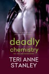 Deadly Chemistry (Entangled Ignite) - Teri Anne Stanley