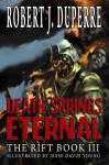 Death Springs Eternal: The Rift Book III - Robert J. Duperre