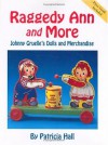 Raggedy Ann and More: Johnny Gruelle's Dolls and Merchandise - Patricia Hall