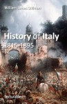 History of Italy, 1815-1895 - William James Stillman