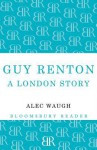 Guy Renton: A London Story - Alec Waugh