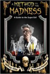 A Method to the Madness: A Guide to the Super Evil - Jeffrey a. Hite (Editor), Michell Plested (Editor)